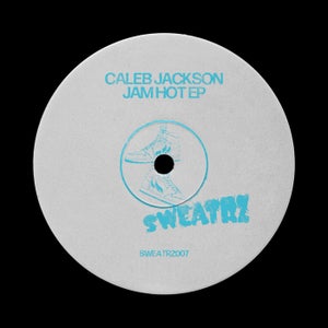 Caleb Jackson - Jam Hot [SWEATRZ06DJ]